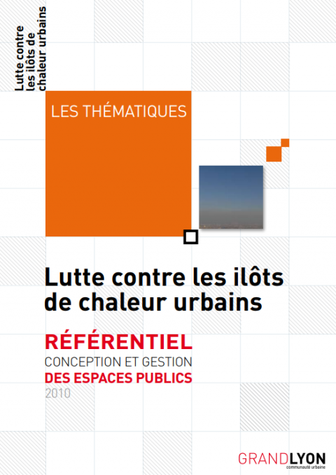 Lutte contre les ilôts de chaleur urbains - Référentiel conception et gestion des espaces publics