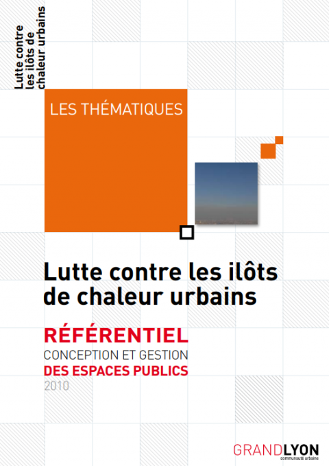 Lutte contre les ilôts de chaleur urbains - Référentiel conception et gestion des espaces publics 