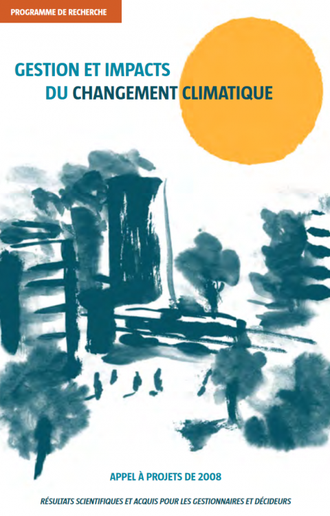 Programme de recherche "Gestion et impacts du changement climatique" appel à projets 2008: résultats scientifiques et acquis pour les gestionnaires et décideurs