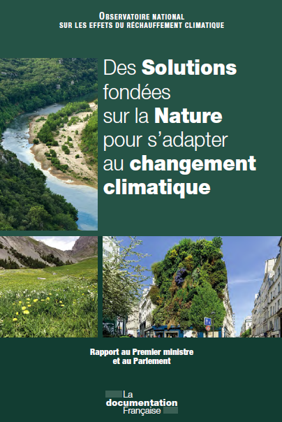 Couverture du Rapports de l’ONERC au Premier ministre et au Parlement Des Solutions fondées sur la Nature pour s’adapter au changement climatique